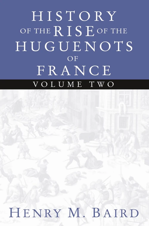 Cover of History of the Rise of the Huguenots of France