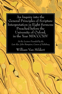 Cover of An Inquiry into the General Principles of Scripture Interpretation in Eight Sermons Preached before the University of Oxford, in the Year 1814