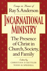 Cover of Incarnational Ministry: The Presence of Christ in Church, Society, and Family