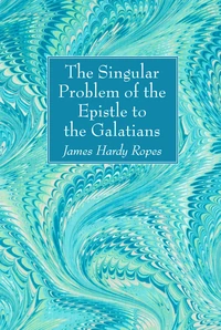 Cover of The Singular Problem of the Epistle to the Galatians