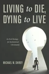 Cover of Living to Die, Dying to Live