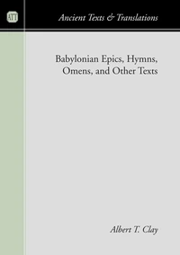 Cover of Babylonian Epics, Hymns, Omens, and Other Texts