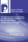 Cover of The Westminster Confession of Faith and the Cessation of Special Revelation