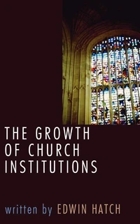 Cover of The Growth of Church Institutions
