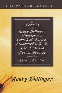 Cover of The Decades of Henry Bullinger, Minister of the Church of Zurich, Translated by H. I.