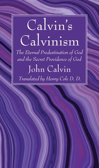 Cover of Calvin’s Calvinism
