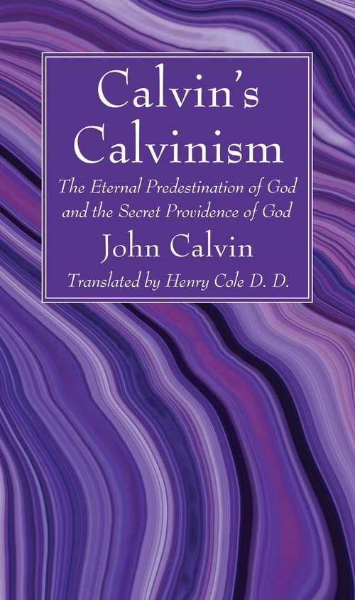 Cover of Calvin’s Calvinism