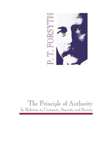 Cover of The Principle of Authority In Relation to Certainty, Sanctity and Society