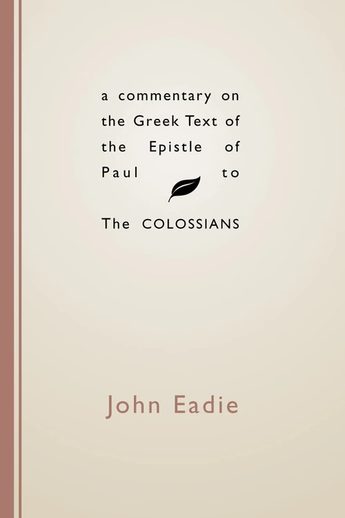 Cover of A Commentary on the Greek Text of the Epistle of Paul to the Colossians