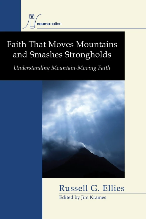 Cover of Faith that Moves Mountains and Smashes Strongholds
