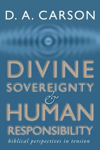 Cover of Divine Sovereignty and Human Responsibility