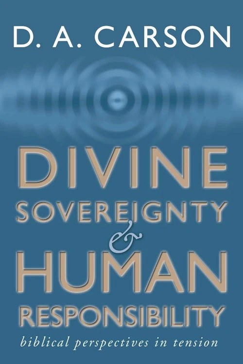 Cover of Divine Sovereignty and Human Responsibility