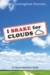 Cover of I Brake for Clouds