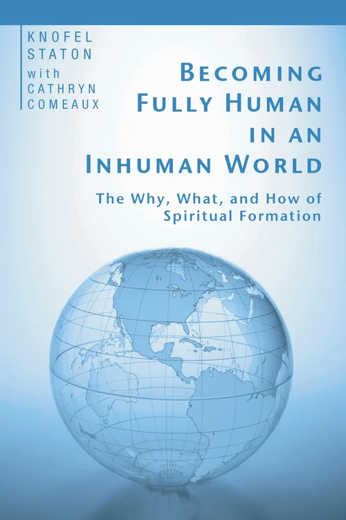 Cover of Becoming Fully Human in an Inhuman World