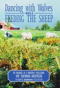 Cover of Dancing with Wolves while Feeding the Sheep