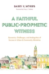 Cover of A Faithful Public-Prophetic Witness