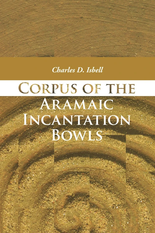 Cover of Corpus of the Aramaic Incantation Bowls