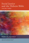 Cover of Social Justice and the Hebrew Bible, Volume Three