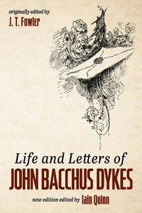 Cover of Life and Letters of John Bacchus Dykes