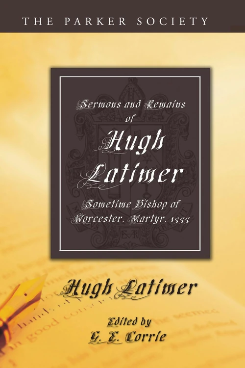 Cover of Sermons and Remains of Hugh Latimer, Sometime Bishop of Worcester, Martyr, 1555