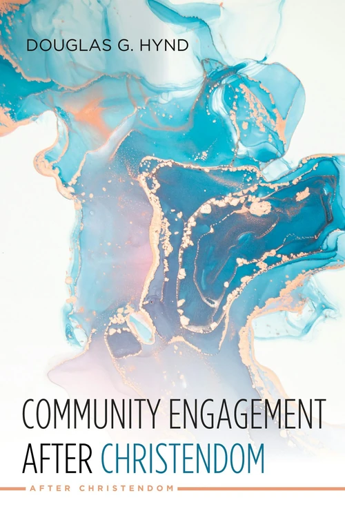 Cover of Community Engagement after Christendom