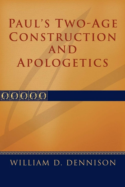 Cover of Paul's Two-Age Construction and Apologetics