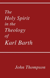 Cover of The Holy Spirit in the Theology of Karl Barth