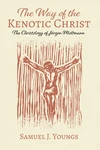 Cover of The Way of the Kenotic Christ