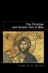 Cover of The Christian and Gnostic Son of Man