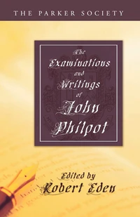 Cover of The Examinations and Writings of John Philpot