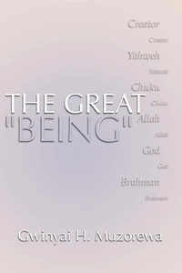 Cover of The Great Being: Creator, Yahweh, Chuku, Allah, God, Brahman