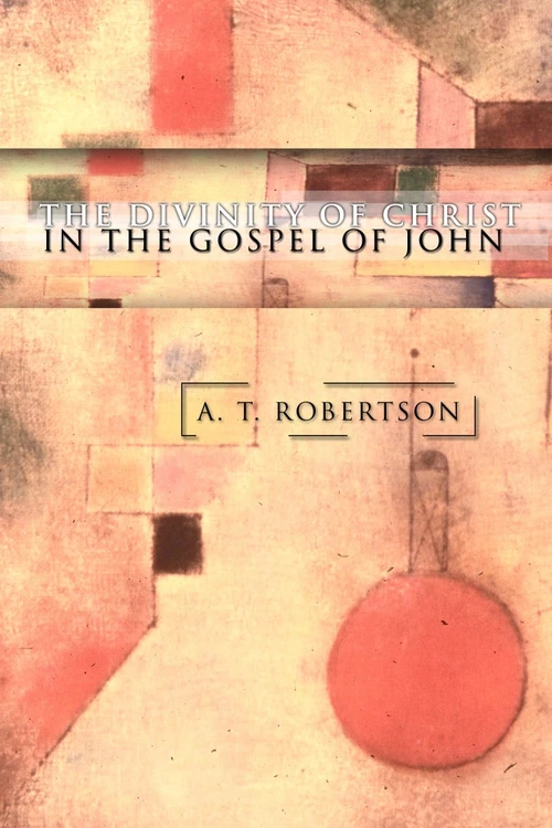 Cover of The Divinity of Christ in the Gospel of John
