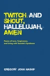 Cover of Twitch and Shout, Hallelujah, Amen