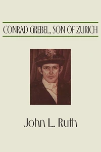 Cover of Conrad Grebel, Son of Zurich