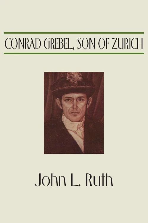 Cover of Conrad Grebel, Son of Zurich