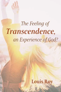 Cover of The Feeling of Transcendence, an Experience of God?