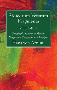 Cover of Stoicorum Veterum Fragmenta Volume 3