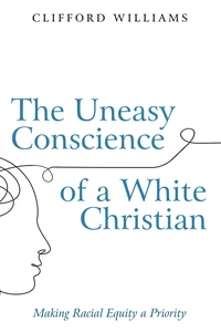 Cover of The Uneasy Conscience of a White Christian