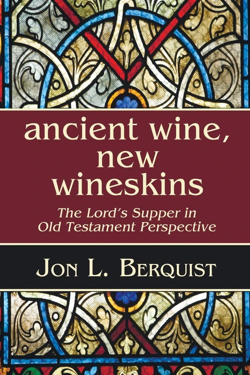 Cover of Ancient Wine, New Wineskins