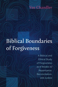 Cover of Biblical Boundaries of Forgiveness