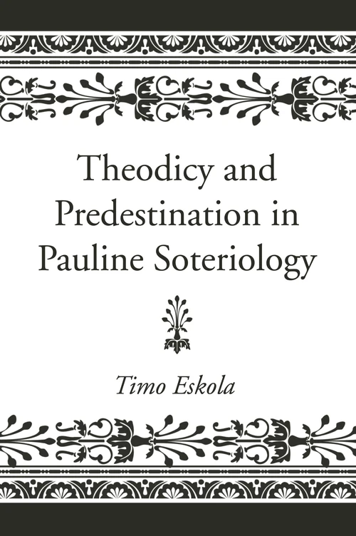 Cover of Theodicy and Predestination in Pauline Soteriology