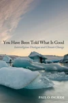 Cover of You Have Been Told What Is Good