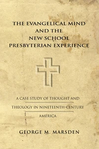 Cover of The Evangelical Mind and the New School Presbyterian Experience