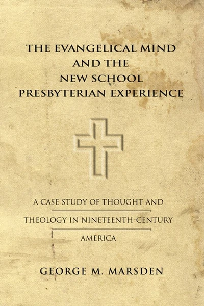 Cover of The Evangelical Mind and the New School Presbyterian Experience