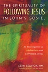 Cover of The Spirituality of Following Jesus in John’s Gospel
