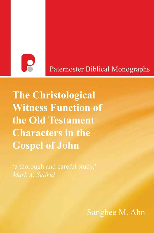 Cover of The Christological Witness Function of the Old Testament Characters in the Gospel of John