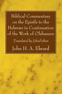 Cover of Biblical Commentary on the Epistle to the Hebrews in Continuation of the Work of Olshausen