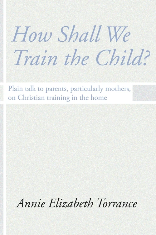Cover of How Shall We Train the Child