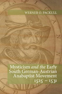 Cover of Mysticism and the Early South German - Austrian Anabaptist Movement 1525 - 1531
