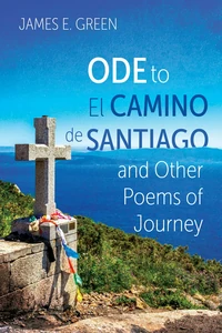 Cover of Ode to El Camino de Santiago and Other Poems of Journey